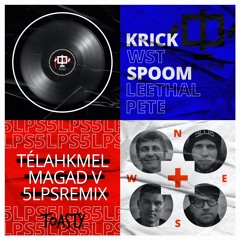 KRICK x WST - Télahkmel Magad V 5LPS Remix [ sPOOM , Leethal Pete , Toasty ]