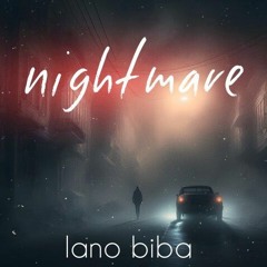 Lano Biba - Nightmare