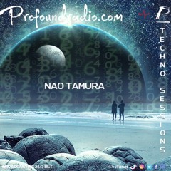 TECHNO SESSIONS Profoundradio.com 8/9/2021 Nao Tamura