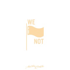 We Not (prod. DeeDial)