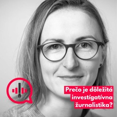 Mária Benedikovičová o útokoch na novinárov, kauze pochybných titulov a o význame investigatívy