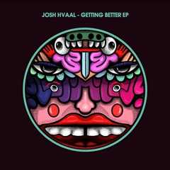 Josh Hvaal - Getting Better [Hot Creations]