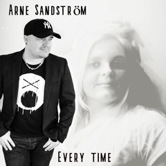 Arne Sandström - Every Time ( Radio Version ) 2020
