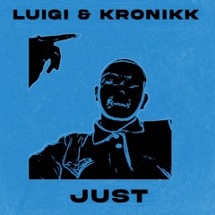 Luigi & Kronikk - Just