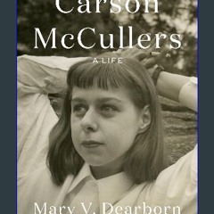 [ebook] read pdf 🌟 Carson McCullers: A Life Pdf Ebook