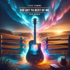 Luke Combs - She Got The Best Of Me (VDJ JD EDM Mashup Remix)