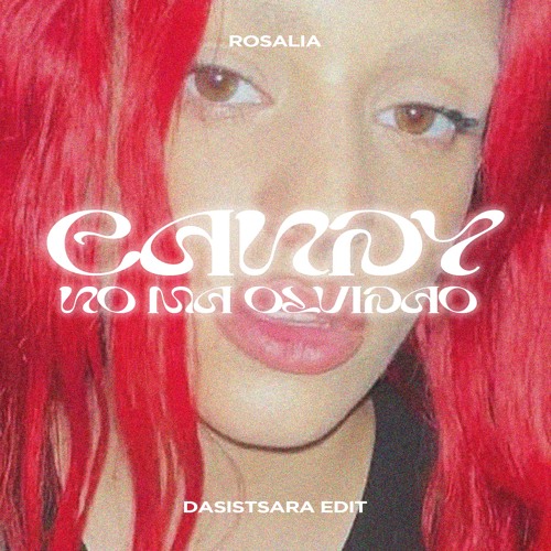 Rosalía - Candy (no ma olvidao) ☁️ (Dasistsara Edit)