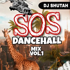 SOS DANCEHALL Vol.1 (HYPEST MIX) - DJ SHUTAH