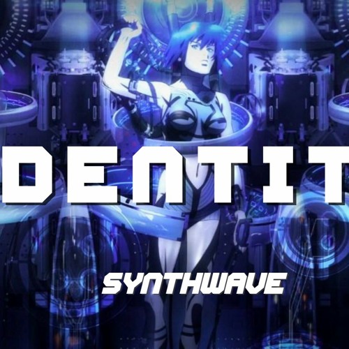 ＩＤＥＮＴＩＴＹ [A Synthwave / Chillwave / Retrowave Mix]