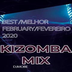 Kizomba & Guetho Zouk Mix Best of February 2020 / Melhor de Fevereiro 2020 - DjMobe