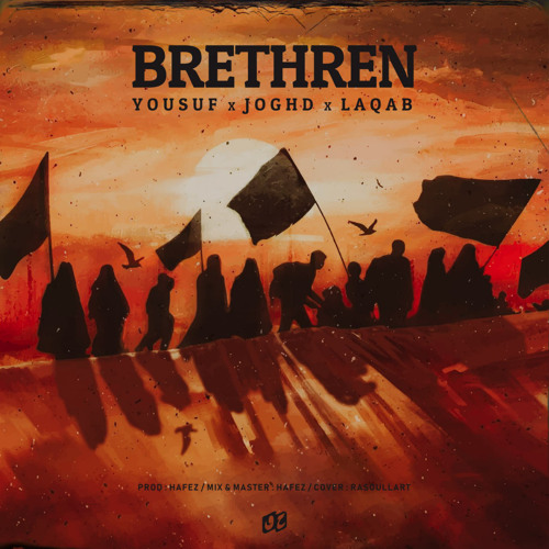 Brethren - Yusuf x Joghd x Laqab