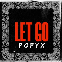 POPYX - Let Go
