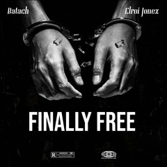 Finally Free ft Elroi Jonez