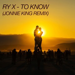 Ry X - To Know (Jonnie King Remix)