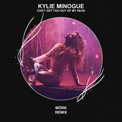 Kylie Minogue - Can't Get You Out Of My Head (Mörk Remix) [FREE DOWNLOAD] Supported by Rudeejay!