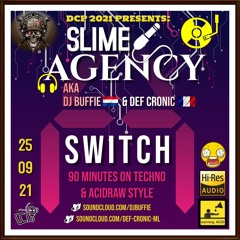 Slime Agency ( aka Dj Buffie & Def Cronic )
