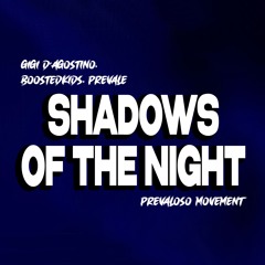 Gigi D'Agostino, Boostedkids, Prevale - Shadows Of The Night ( Prevaloso Piano Movement )