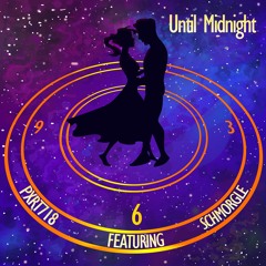 Until Midnight (feat. Schmorgle)