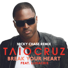 Break Your Heart (Nicky Chase Remix)