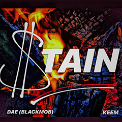 Dae(Blackmob & Keem) Stain