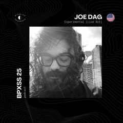 BPxSS S3:E25: Joe Dag (Live Act)