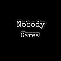 Ｎｏｂｏｄｙ ｃａｒｅｓ😔 (official audio)