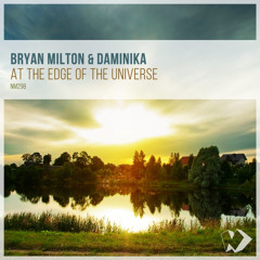Bryan Milton & Daminika - At the Edge of the Universe (Original Mix)