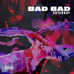 5Starkay - BAD BAD