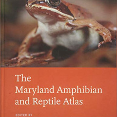 ACCESS EPUB 📰 The Maryland Amphibian and Reptile Atlas by  Heather R. Cunningham &