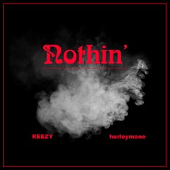 Nothin' (feat. hurleymane)