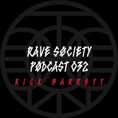 Rick Barrett // Rave Søciety Pødcast #32