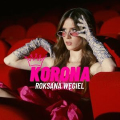 Roksana Węgiel - Korona