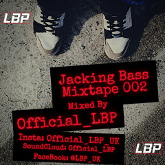 LBP - Jackin Bass Mixtape 002
