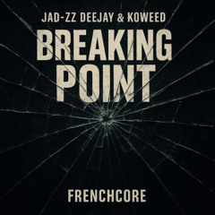 Jad-zz Deejay & Koweed - Breaking Point