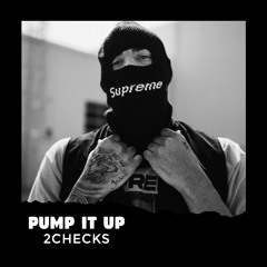 Pump It Up (2checks Remix)