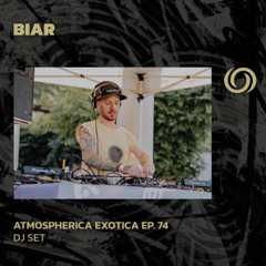 BIAR | Atmospherica Exotica Ep. 74 | 25602/2024