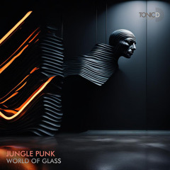 Jungle Punk - World Of Glass (Original Mix) [Odyssey EP] OUT NOW