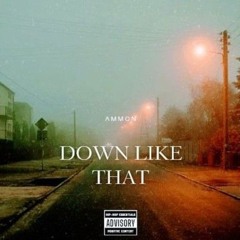Down Like That