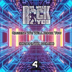 Queen - We Will Rock You (Kronnyk Tribute Remix)