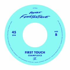First Touch "Crampjuice" 7' Vinyl (Out Now)
