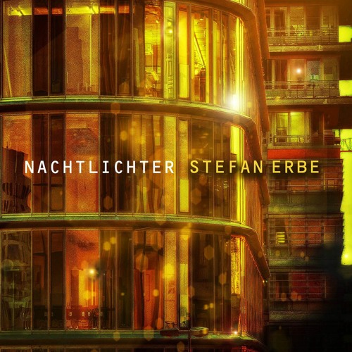 Stefan Erbe - Nachtlichter - Album Preview