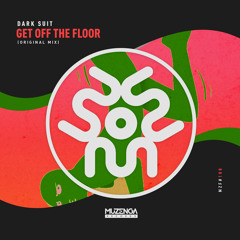Dark Suit - Get Off The Floor (Original Mix) | FREE DOWNLOAD