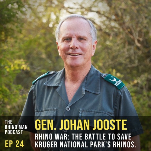 Ep 24: General Johan Jooste - Rhino War: the battle to save Kruger National Park's rhinos.