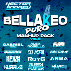 (+35 MASHUPS) BELLAKEO PURO MASHUP PACK VOL.3 (By @hectoorandreu)