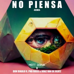 Don Diablo - No Piensa Ft. PnB Rock & Boaz Van De Beatz (Matt Rapha Remix)