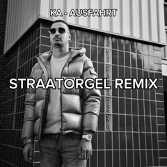 Straatorgel - Ausfahrt ft. KA (Straatorgel Remix)