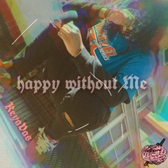 Happy Without Me