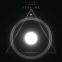 Jt X Finn Penny - Feel Me - FREE DL