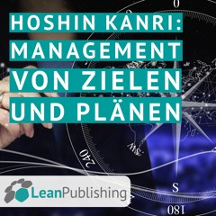Hoshin Kanri: Management von Zielen und Plänen