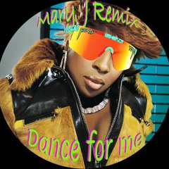 Dance for me (Mary J Remix)